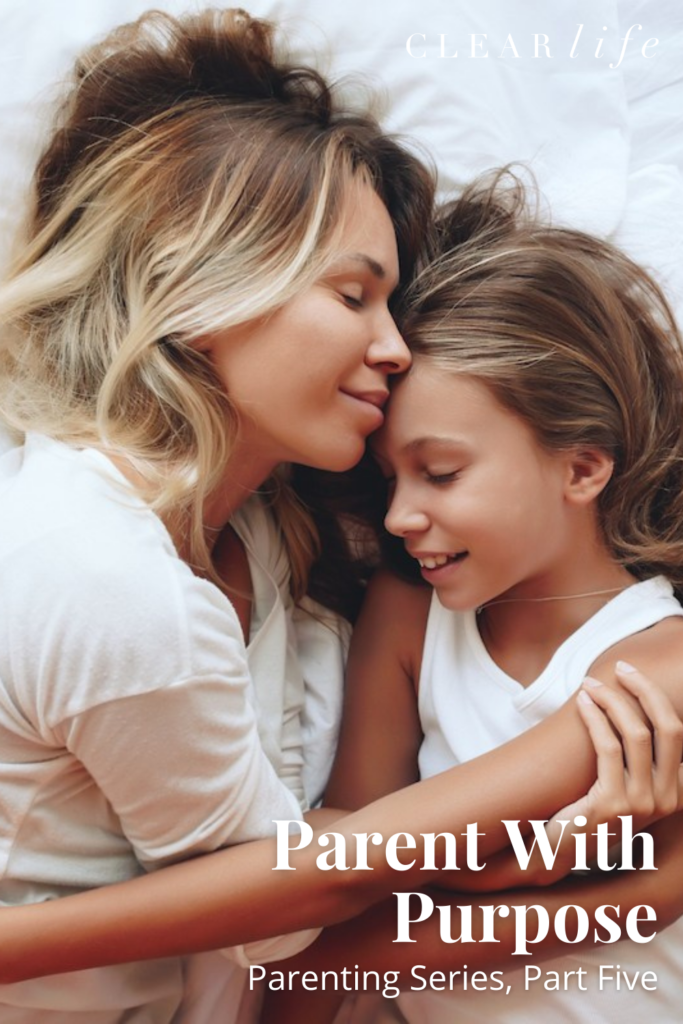 A Parent's Guide Series: Being Purposeful.