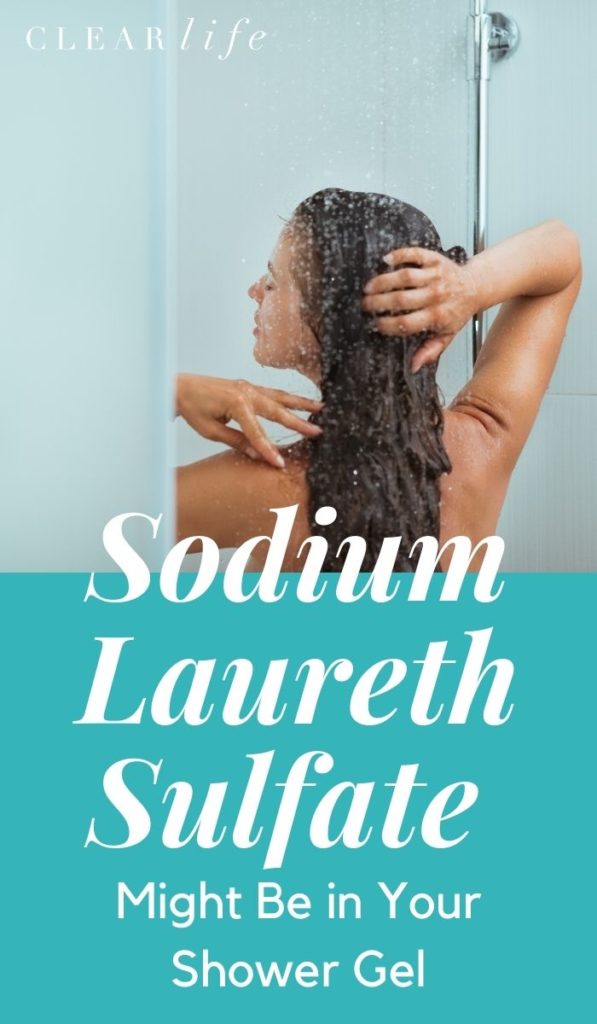 Avoid Sodium Laureth Sulfate in shower gel